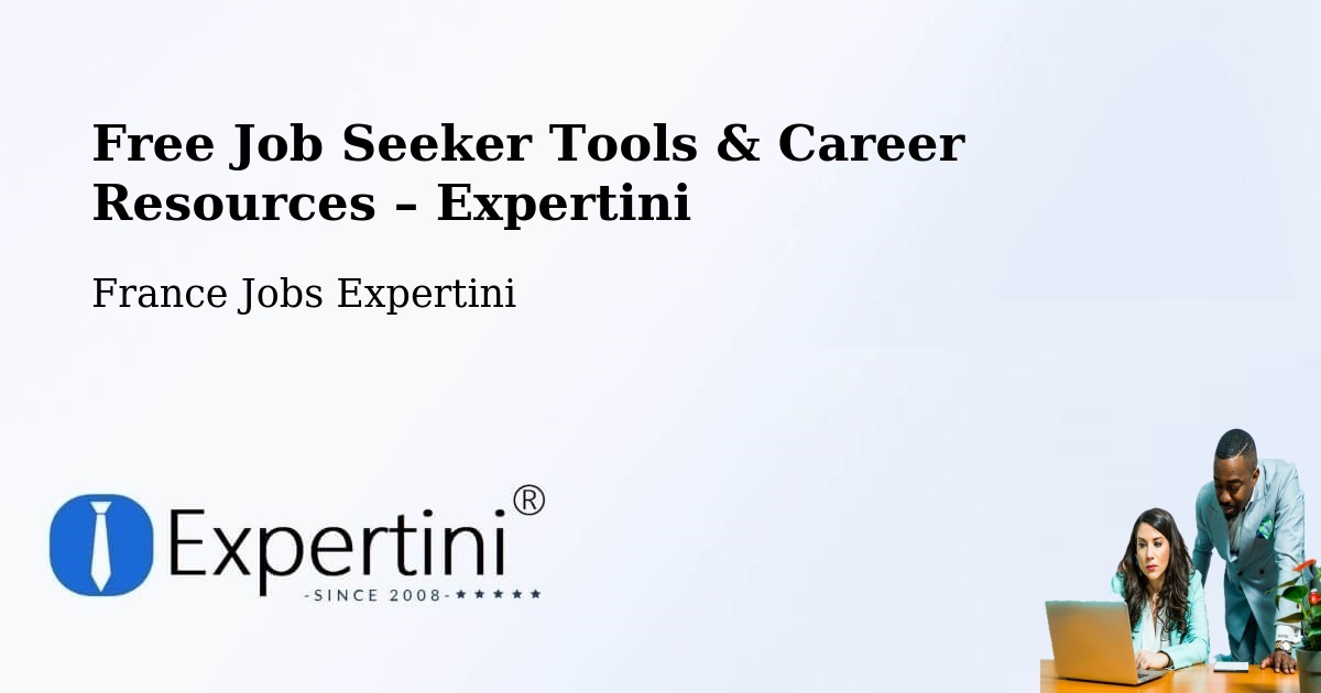 Free Job Seeker Tools & Career Resources – Orly - Orly, France Jobs Expertini