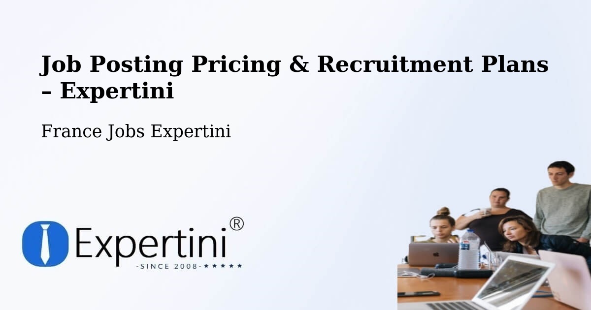 Job Posting Pricing & Recruitment Plans – Orly - Orly, France Jobs Expertini